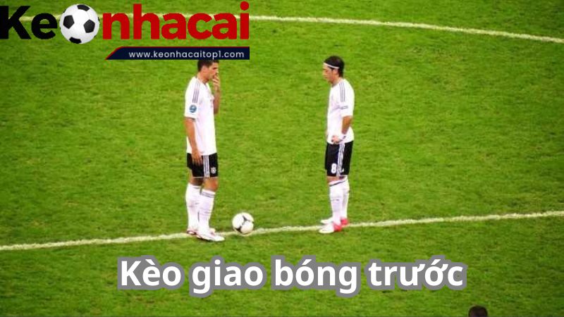 Cách đặt cược kèo giao bóng trước Cách đặt cược kèo giao bóng trước